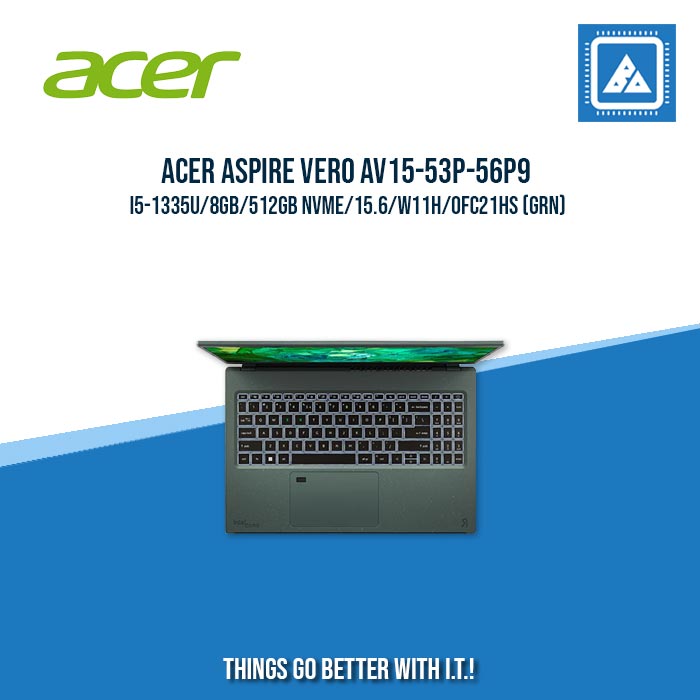 ACER ASPIRE VERO AV15-53P-56P9 I5-1335U/8GB/512GB NVME | BEST FOR STUDENTS AND FREELANCERS LAPTOP ACER ASPIRE VERO AV15-53P-56P9 I5-1335U/8GB/512GB NVME | BEST FOR STUDENTS AND FREELANCERS LAPTOP